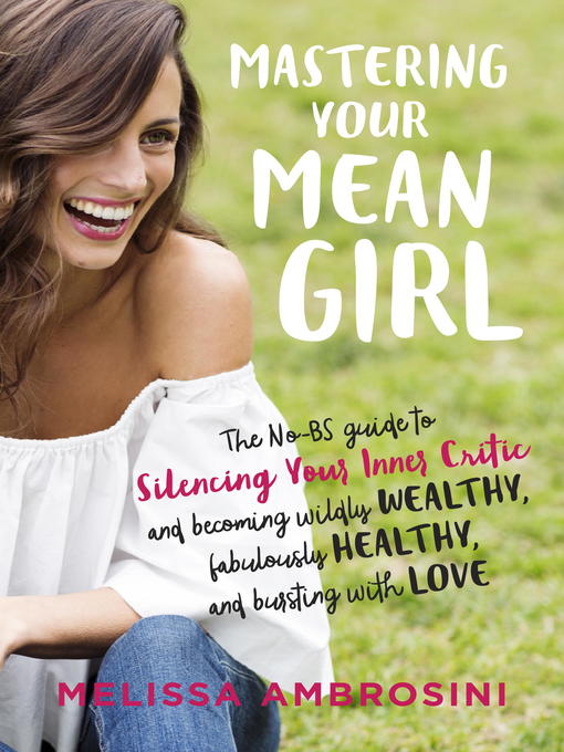 Title details for Mastering Your Mean Girl by Melissa Ambrosini - Available